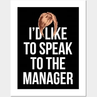 I'd Like To Speak To The Manager Posters and Art